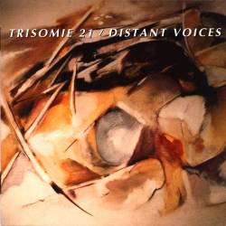Trisomie 21 : Distant Voices